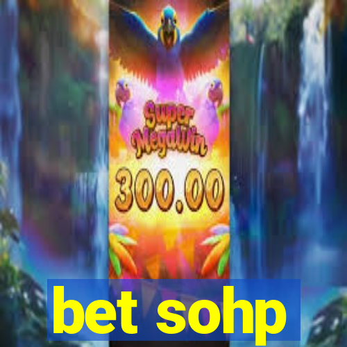 bet sohp